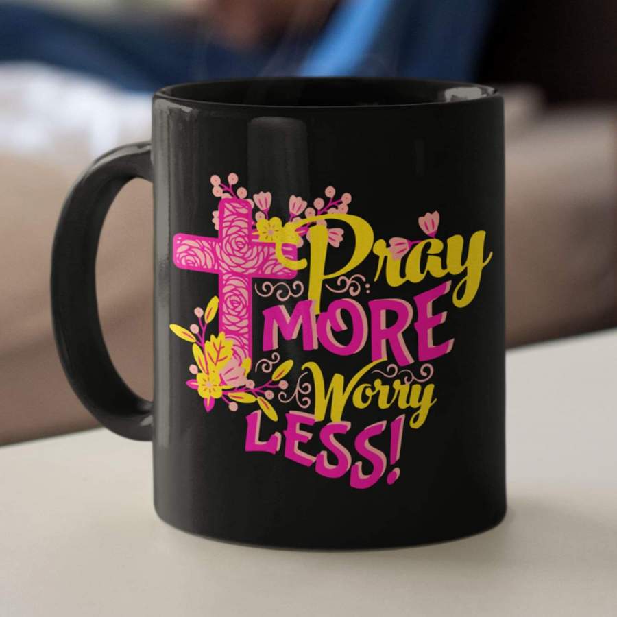 Pray more worry less coffee mug