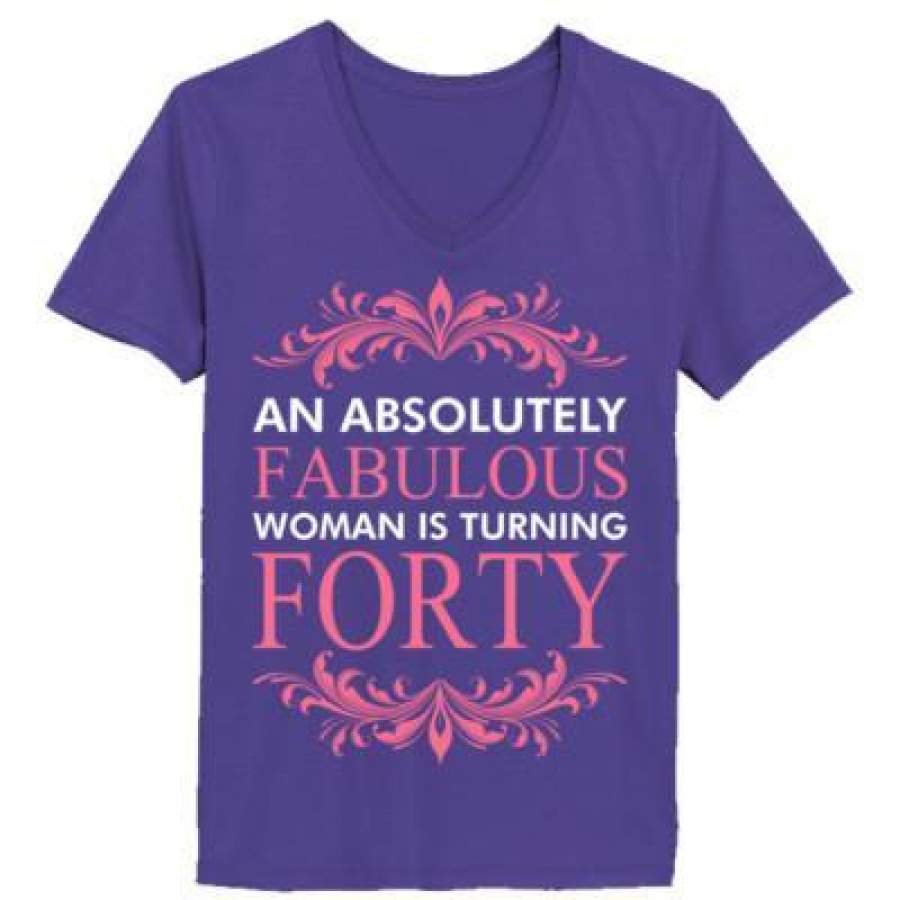 AGR An Absolutely Fabulous Woman Is Turning Forty – Ladies’ V-Neck T-Shirt