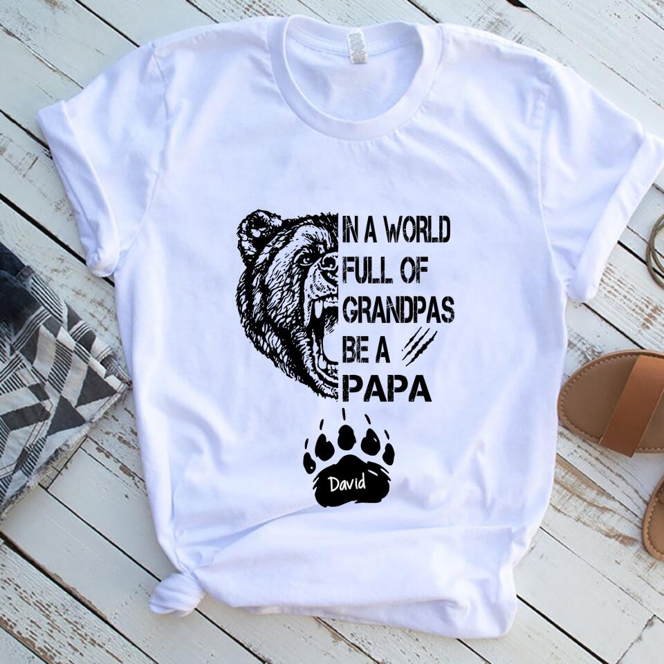 Personalized In A World Full Of Grandpas Be A Papa Women Shirt – Trending Personalized