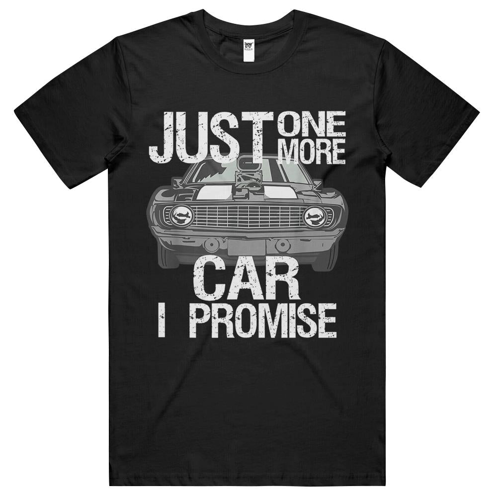 Just One More Car I Promise Fathers Day Street Rod Dad Gift T Shirts