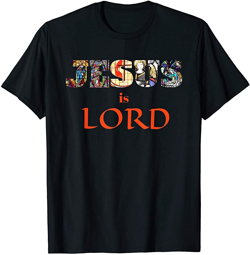 Jesus Christ is Lord Christian Scripture T-Shirt – DRGGR