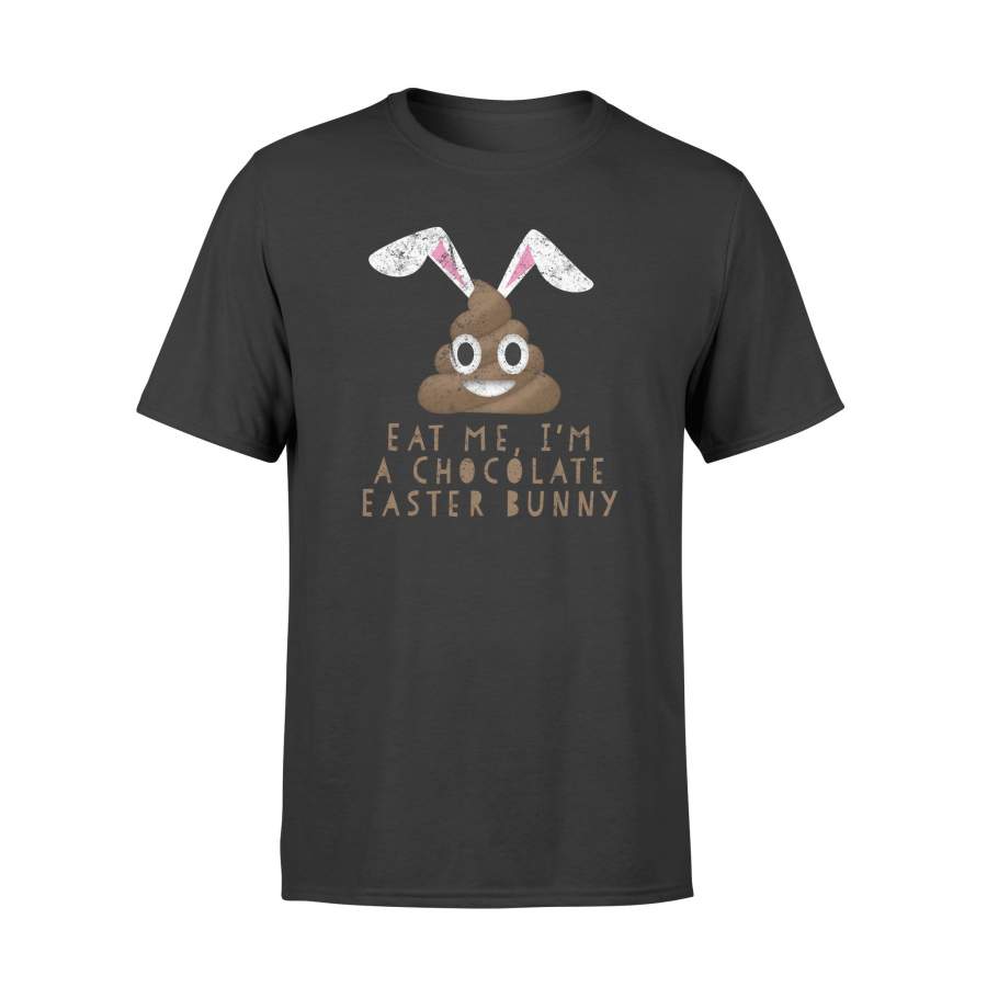 Eat Me I’m A Chocolate Easter Bunny Poop Emoji T Shirt