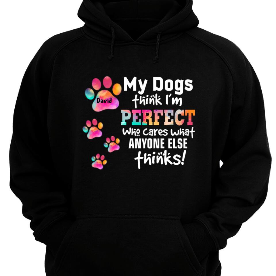 My Dogs Think I‘M Perfect Personalized Women Shirt – Trending Personalized