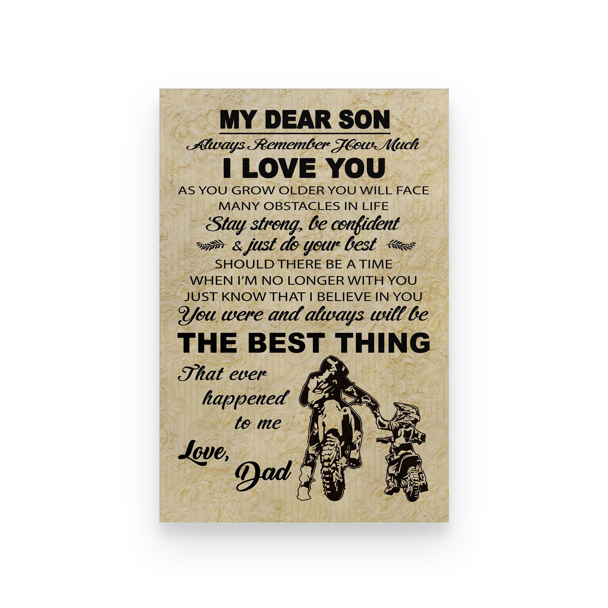 biker poster dad to son stay strong be confident and just do your best