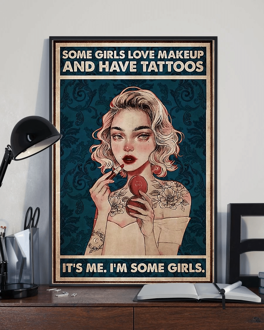 Tattoo Some Girls Love Make Up And Have Tattoos Poster Canvas – Vintage Home Decor Wall Art Evg80634