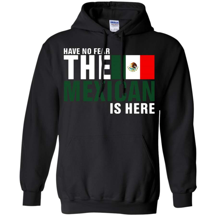 AGR Have No Fear The Proud Mexican Is Here Hoodie