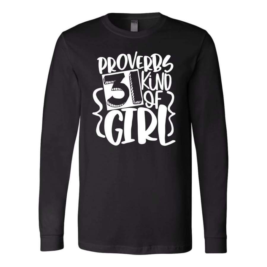 Proverbs 31 kind of girl long sleeve t-shirt | christian apparel