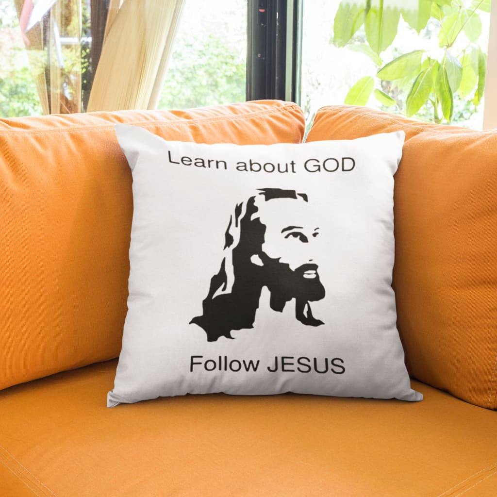 Learn About God Follow Jesus Christian Pillow | Jesus Pillows