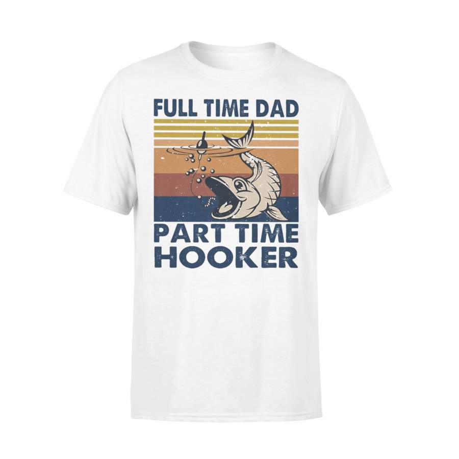 Full Time Dad Part Time Hooker Vintage T-shirt