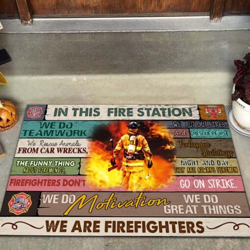 Firefighter In This  Fire Station We Do Teamwork Doormat Dm8 All Over Printed