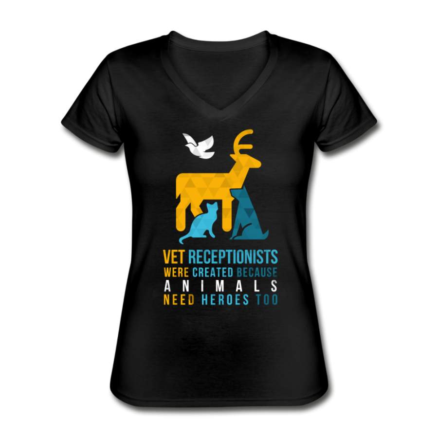 Vet receptionists were created because animals need heroes too Women’s V-Neck T-Shirt