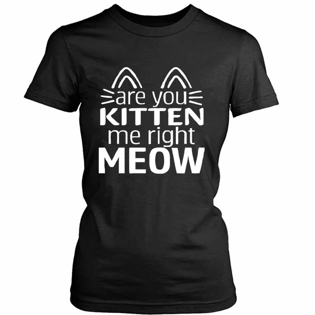 Are You Kitten Me Right Meow Mask Women’s Tee T-Shirt