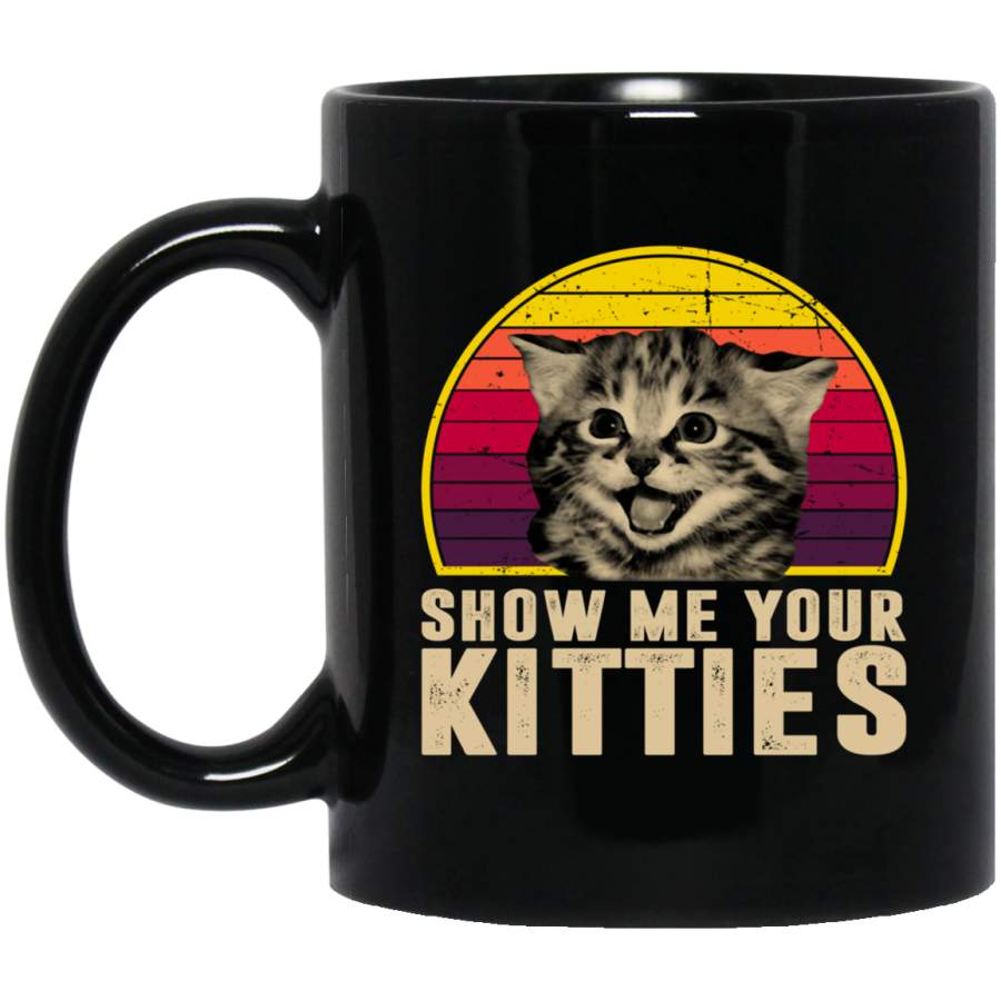 Show Me Your Kitties Funny Kitten Cat Lover Retro Vintage Coffee Mug