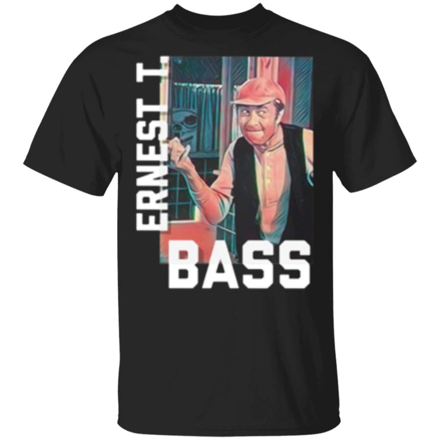 Ernest T Bass Shirt gift family T-Shirt