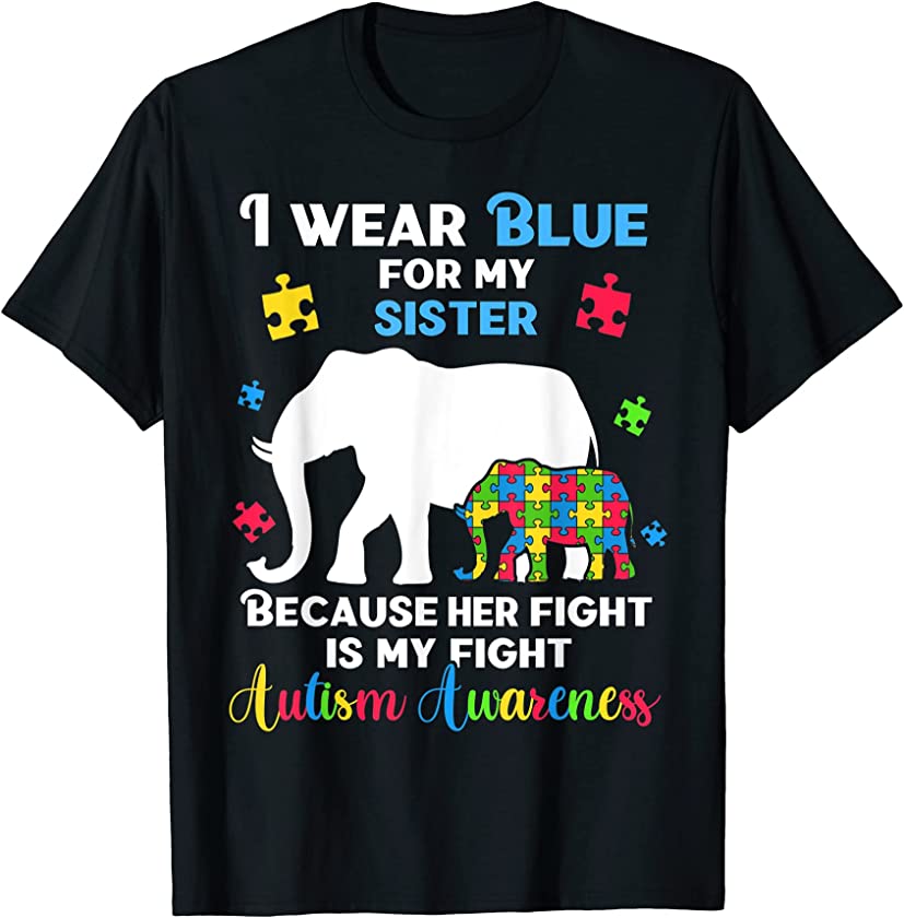 Autism Awareness Elephant Shirts, I Wear Blue For My Sister T-Shirt