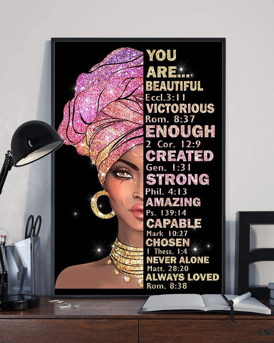 You Are Beautiful Victorious Enough Created Strong Amazing Capable Chosen Never Alone Always Loved Black Queen Girl Poster