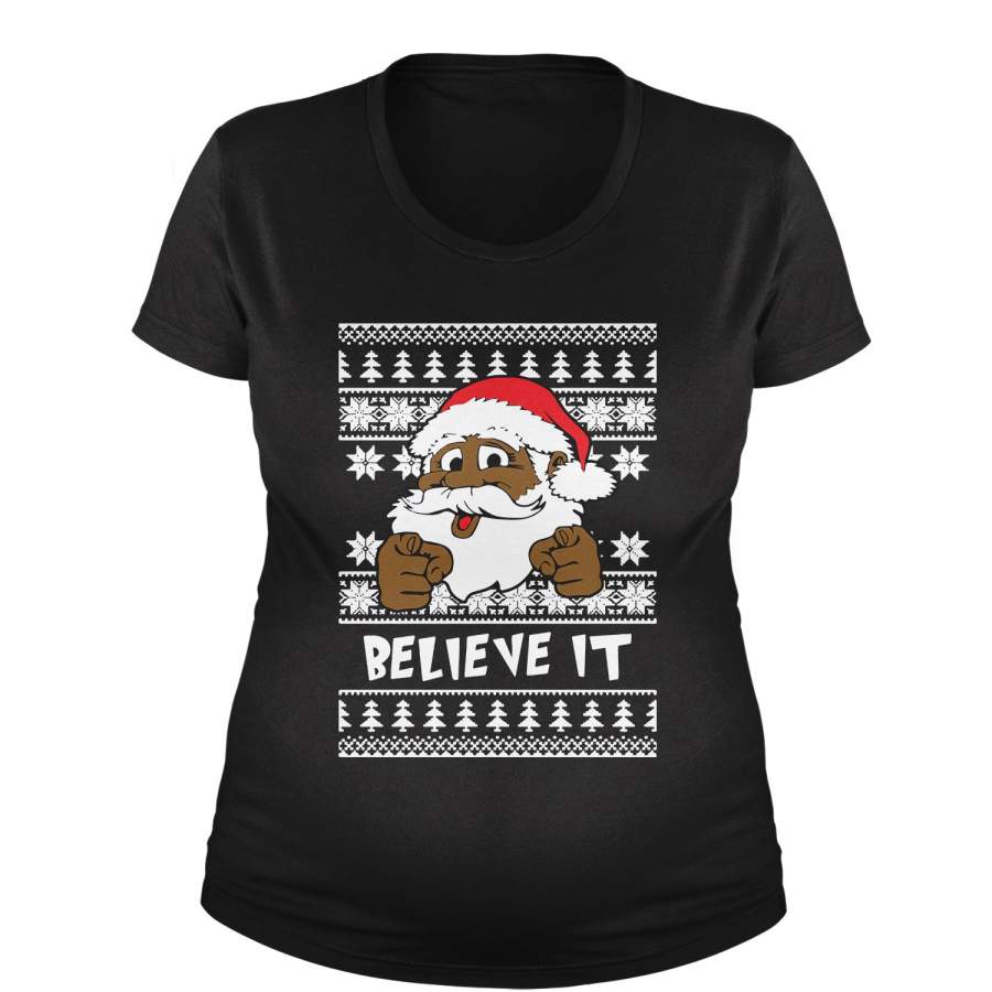 Believe It! Black Santa Claus Ugly Christmas Maternity Pregnancy Scoop Neck T-Shirt