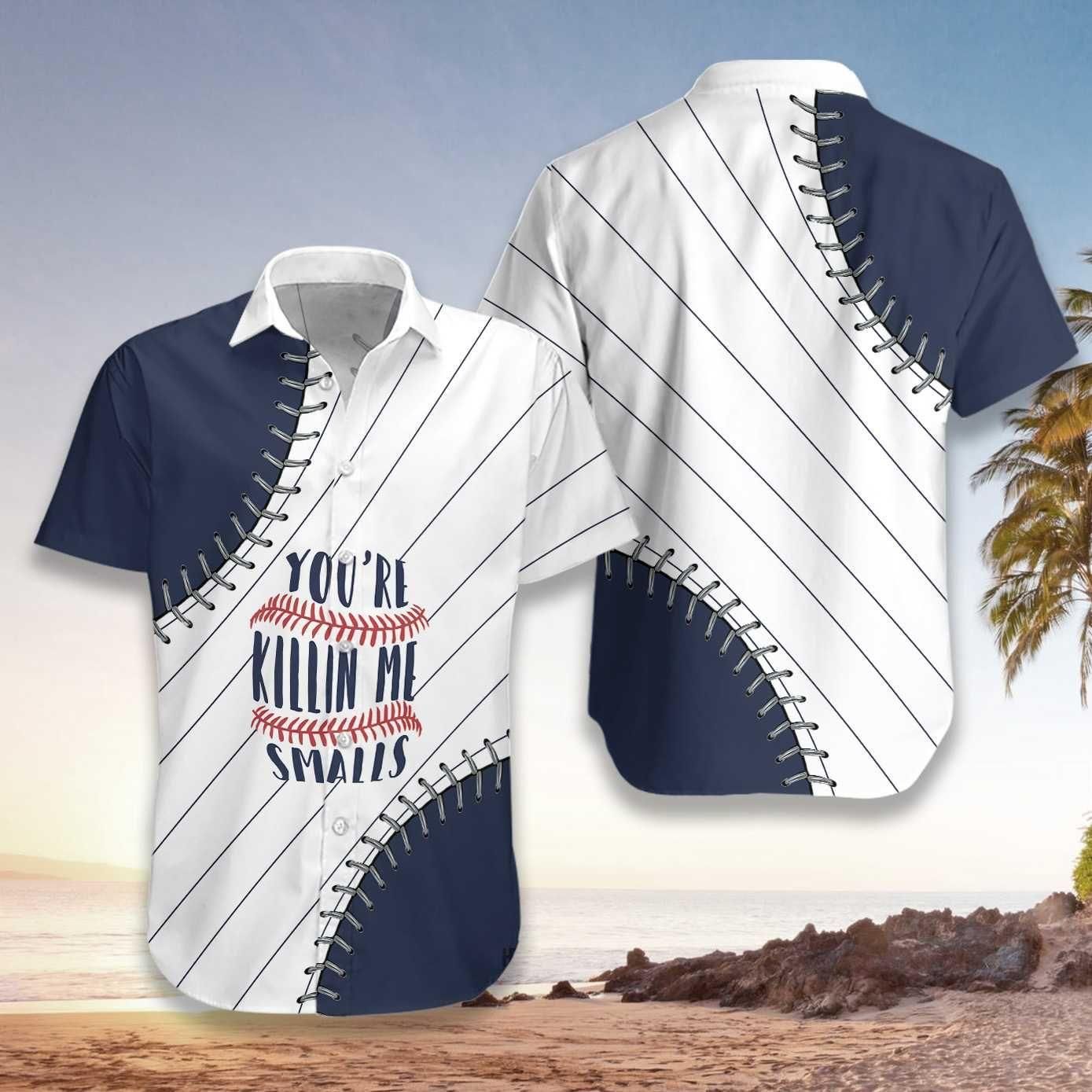 Baseball You Re Killin Me Small Aloha Hawaiian Shirt Colorful Short Sleeve Summer Beach Casual Shirt For Men And Women