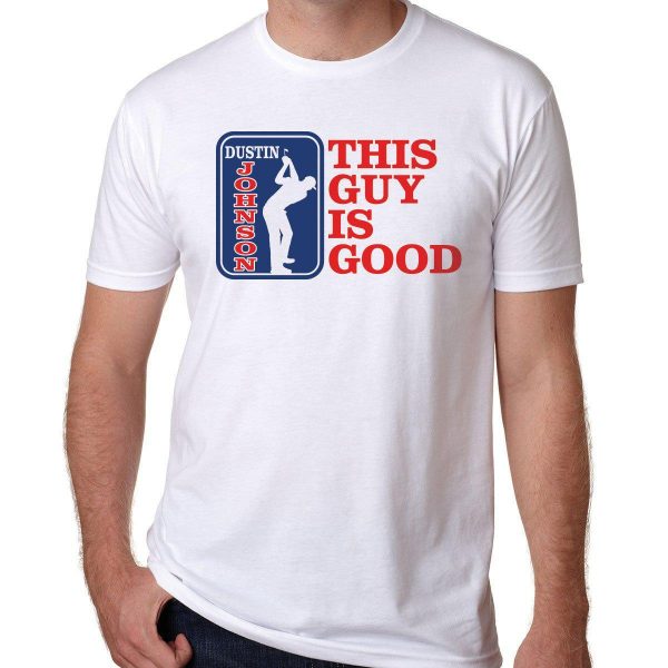 Gift For Dustin Johnson Fan Dustin Johnson This Guy Is Good Tshirt Hg