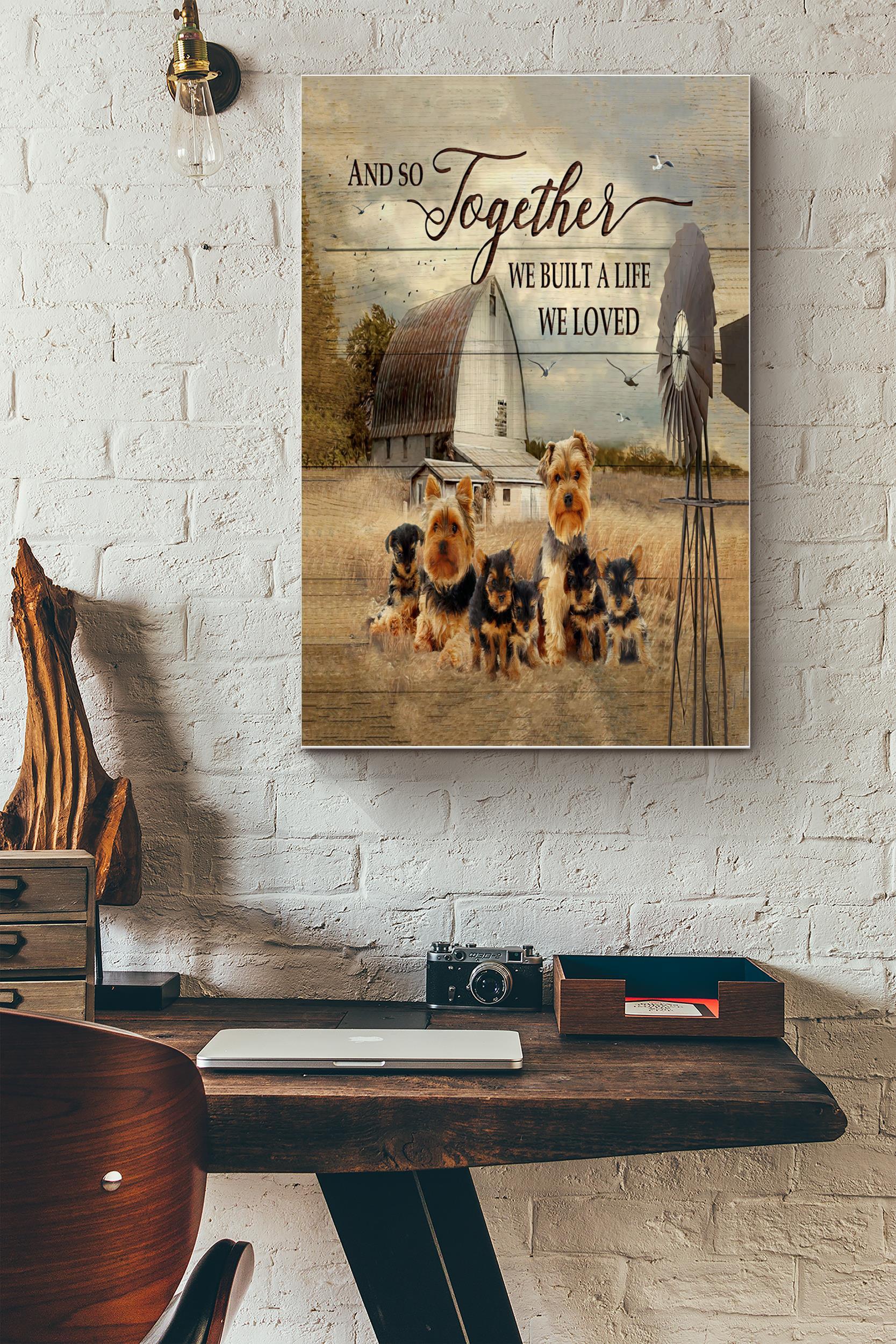 And So Together We Built A Life We Loved Poster – Animal Wall Art – Gift For Farmhouse Decor, Dog Lover, Dog Foster (Unframed) Poster