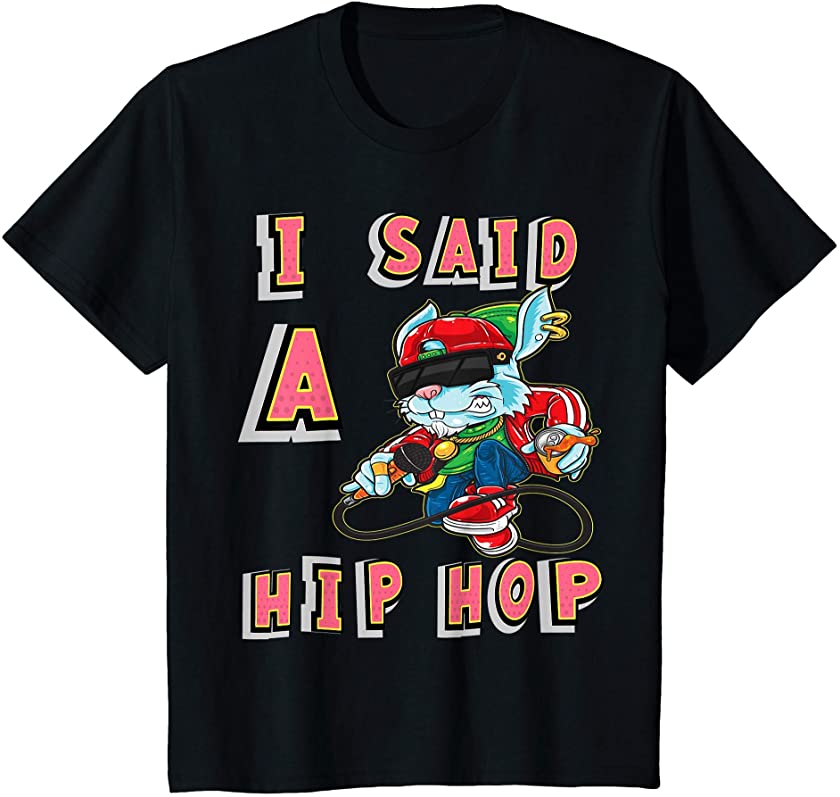 Kids I Said A Hip Hop, Easter Bunny T-Shirt