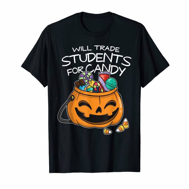 Will Trade Students For Candy Fun Halloween Teacher Gift T-shirt