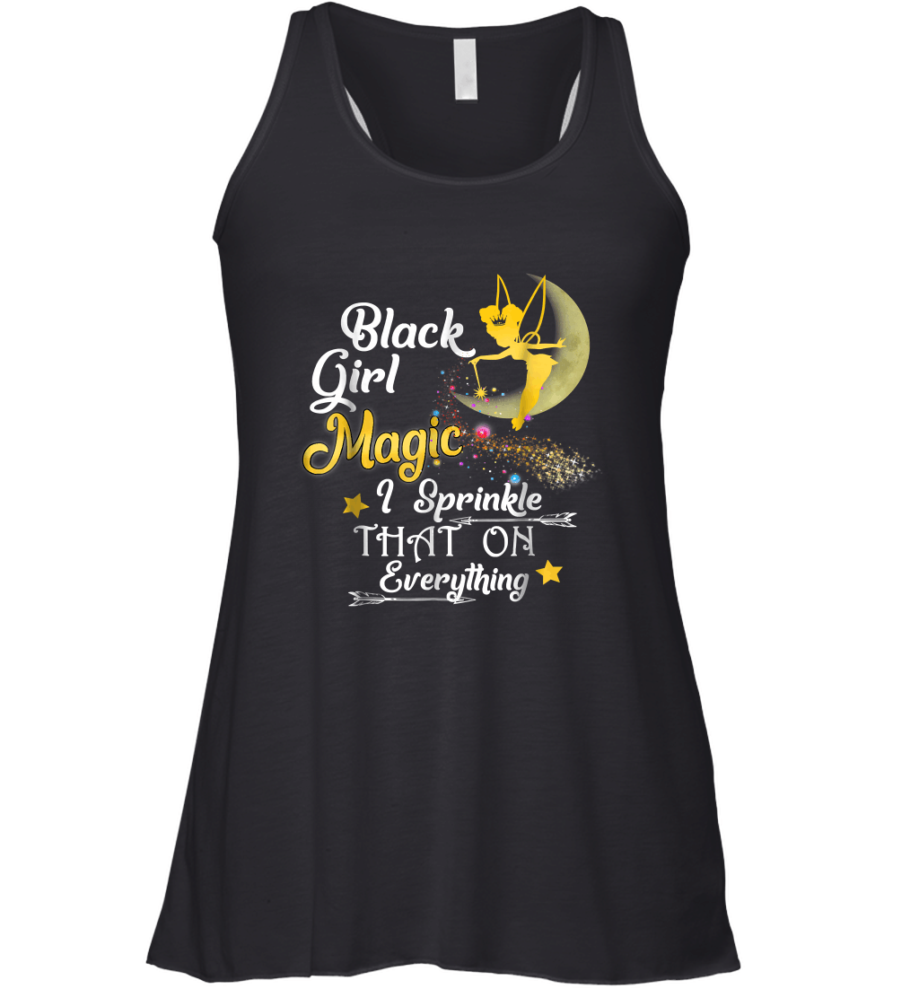 Black Girl Magic I Sprinkle That On Everything T shirt Racerback Tank