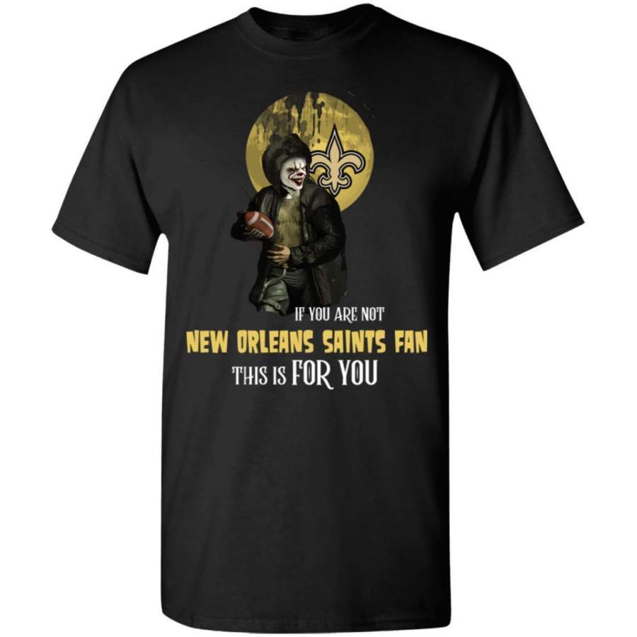 Become A Special Person If You Are Not New Orleans Saints Fan T Shirt