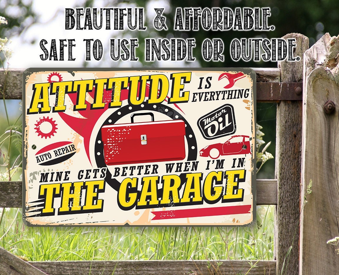 Attitude Gets Better When I’m In The Garage – 8″ x 12″ or 12″ x 18″ Aluminum Tin Awesome Metal Poster