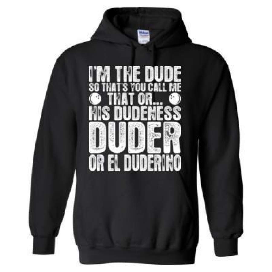 AGR I Am The Dude So Thats You Call Me That Or His Dudeness Duder Or El Dudering – Heavy Blend™ Hooded Sweatshirt