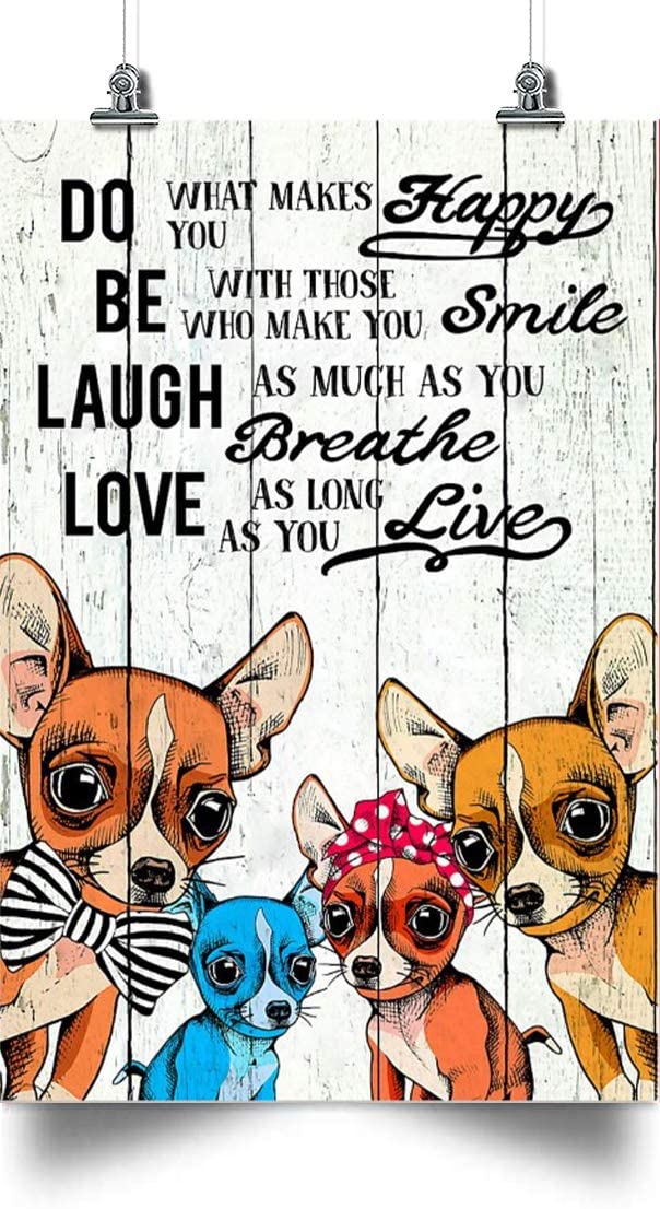 Vertical Poster – Chihuahua Do What Makes You Happy – Home Decoration Poster, Wall Poster, Home And Room Decoration, Gifts For Friends And Relatives, Souvenirs.