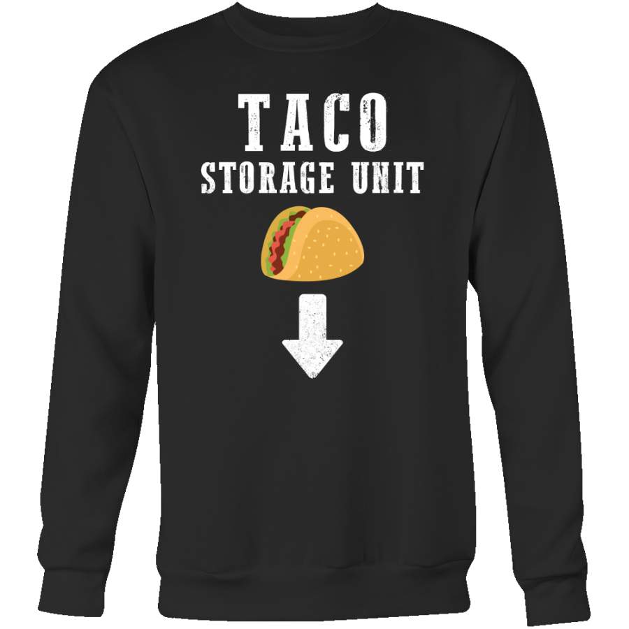 Taco mexican storage unit Sweatshirt Funny T Shirt – TL00603SW