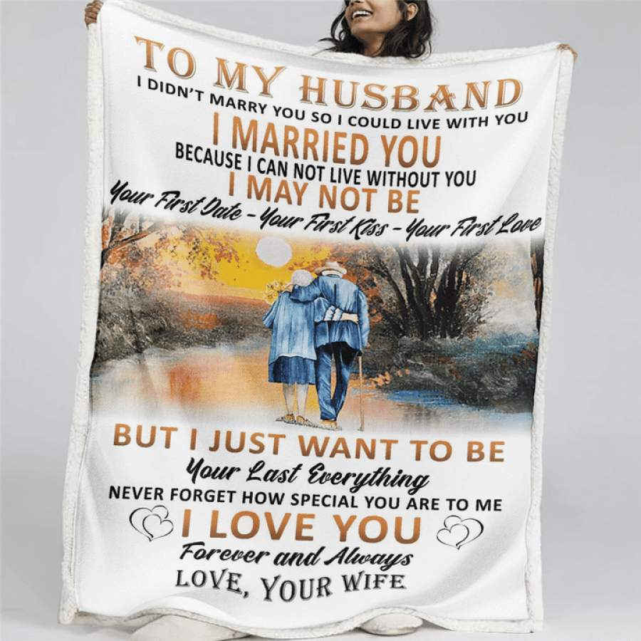 To my husband, I love you always and forever, love your wife custom name blanket #V