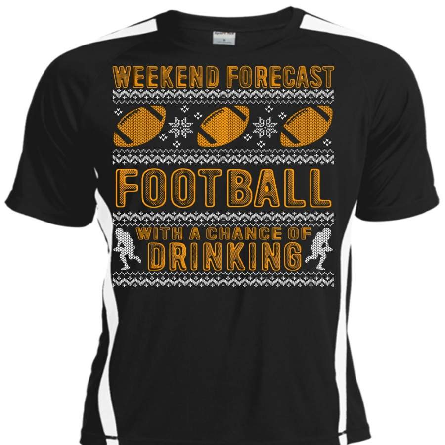 Weekend Forecast Football T Shirt, Chance Of Drinking T Shirt, Cool Shirt