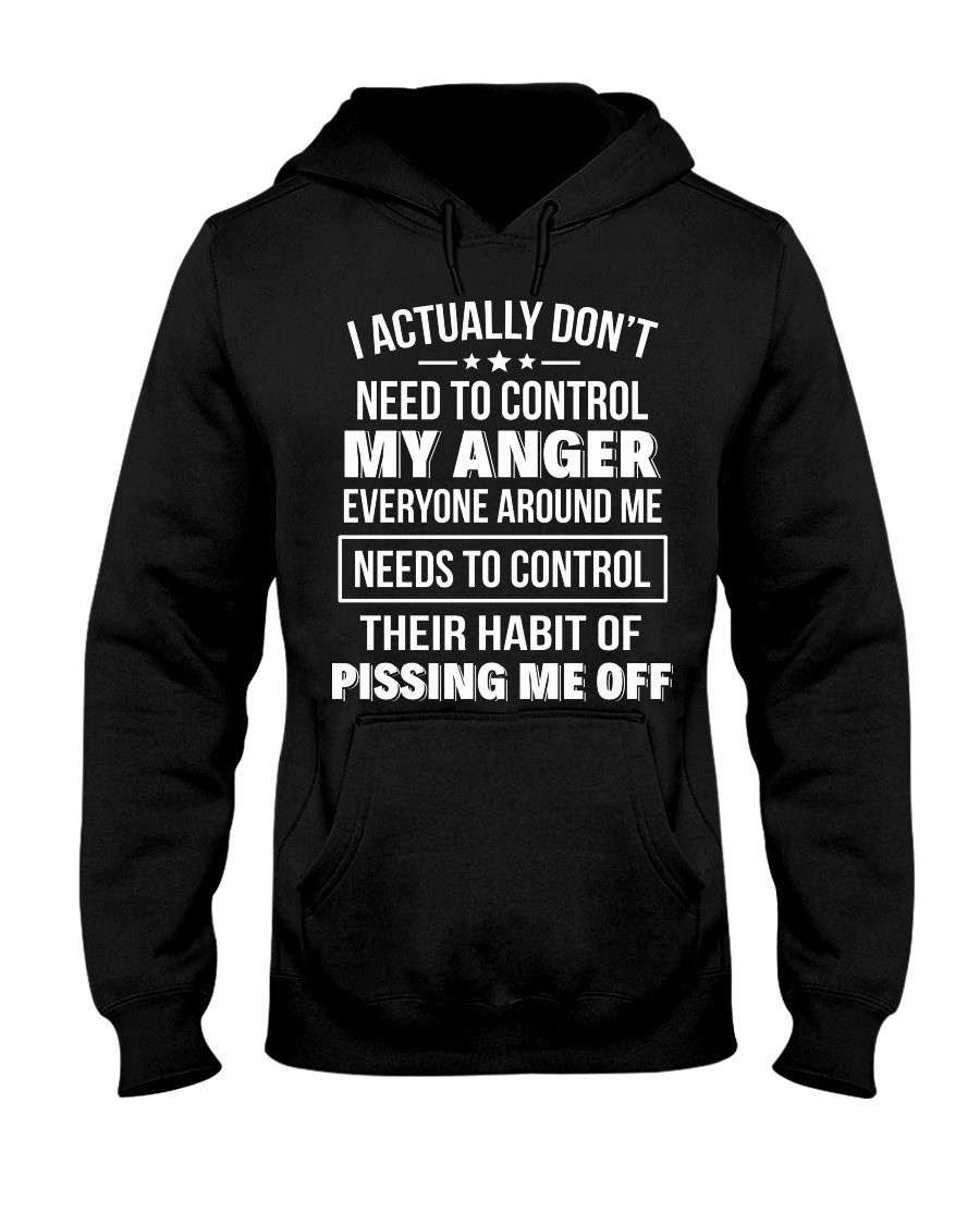 I Actually Don’t Need To Control My Anger Gift Standard Hoodie