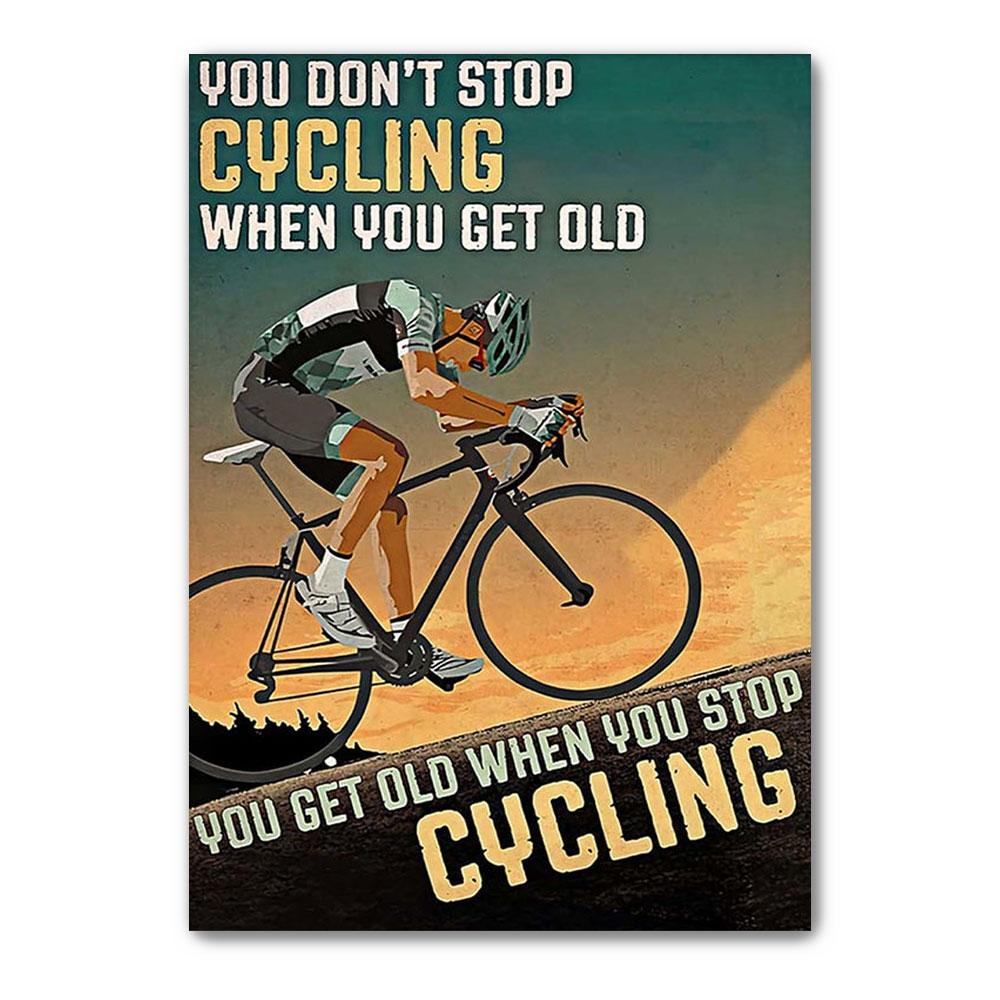 Poster Canvas You Dont Stop Cycling When You Get Old,Cycling Poster,Cyclist Gift,Biker Gifts,Sports Poster Poster Wall Decor, Poster Gift Decor Home Decor Wall Art Visual Art