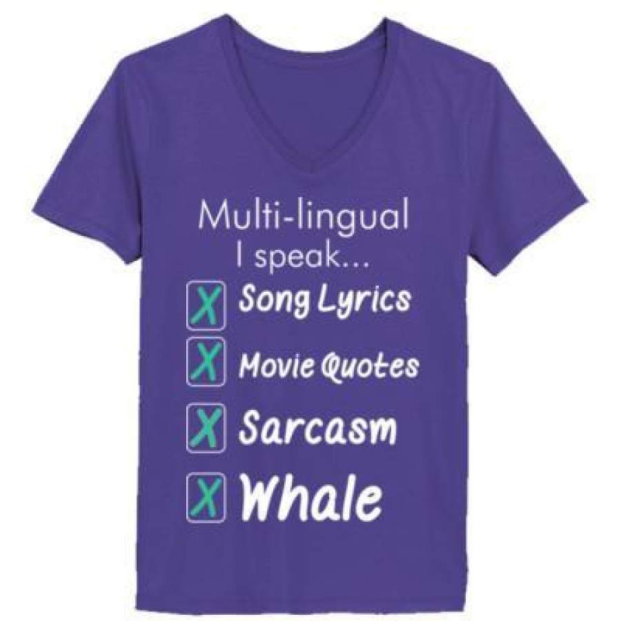 AGR Multi Lingual I Speak Song Lyric Movie Quotes Sarcasm Whale – Ladies’ V-Neck T-Shirt