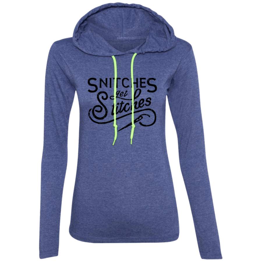 Snitches get stitches Ladies’ B LS T-Shirt Hoodie