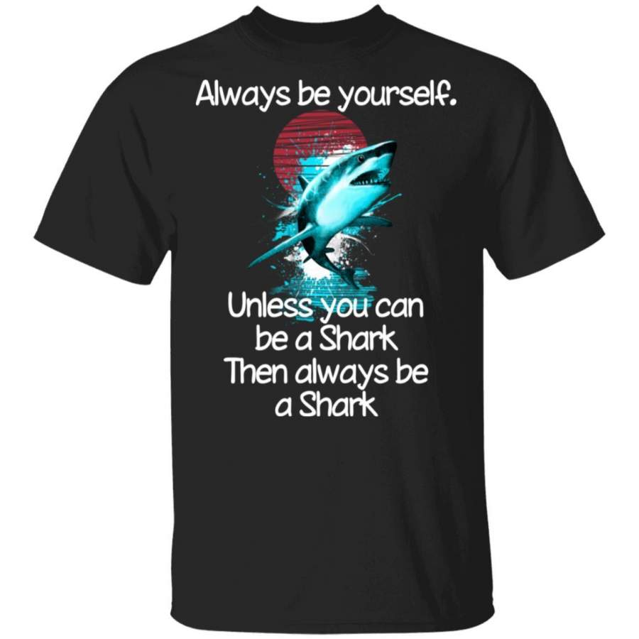 Always be a Shark T-Shirt