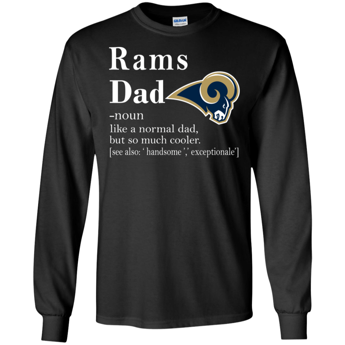 Los Angeles Rams Like A Normal Dad But So Much Cooler shirt Ultra Cotton Shirt