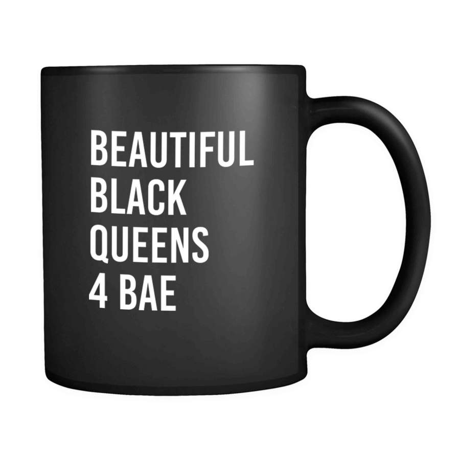 Beautiful Black Queens 4 Bae 11oz Mug