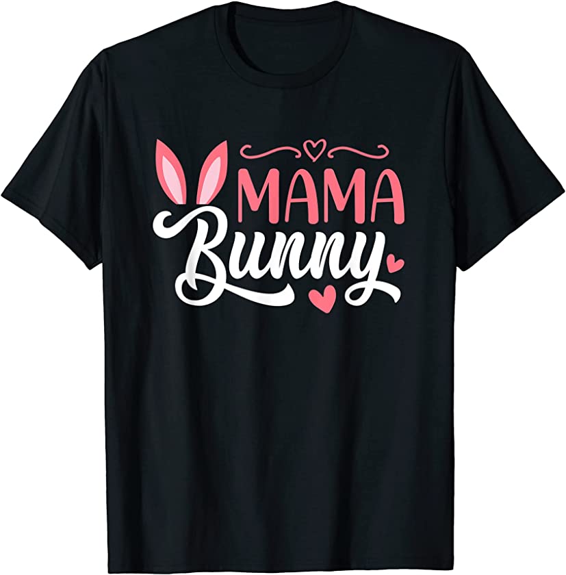 Mama Bunny and Easter T-Shirt