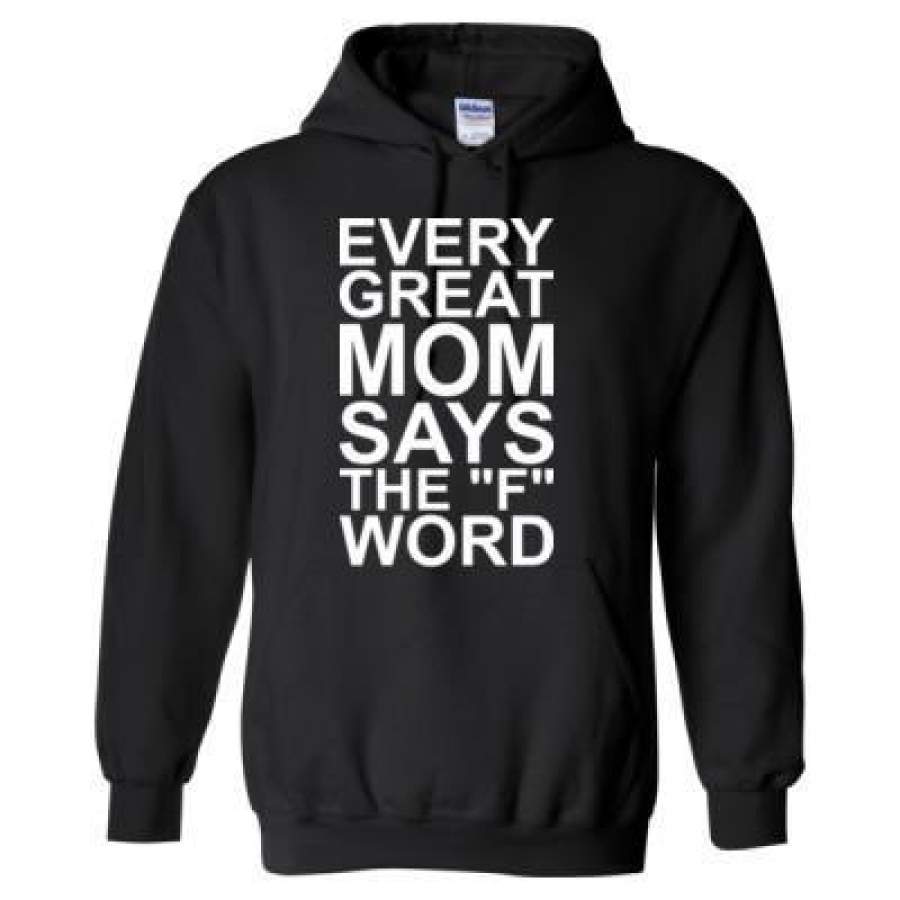 AGR Every Great Mom Says The F Word – Heavy Blend™ Hooded Sweatshirt