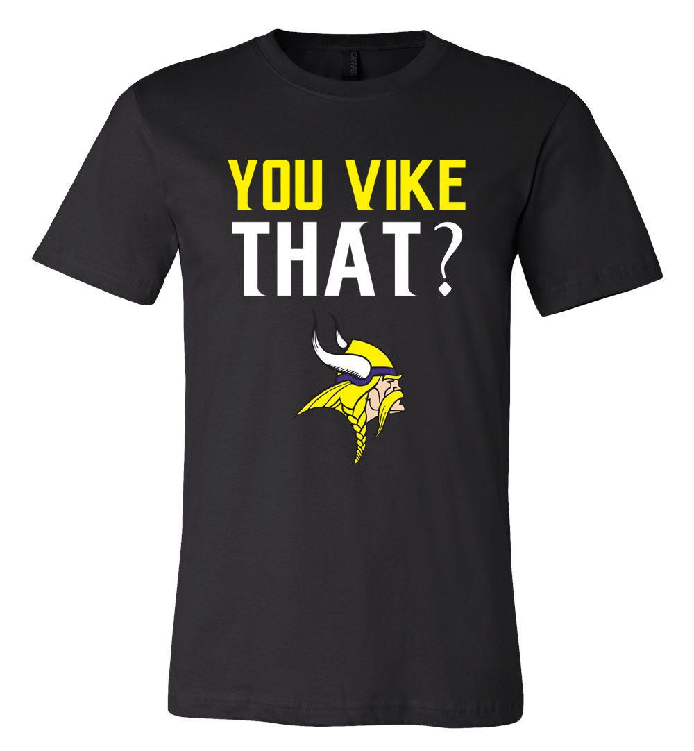 Minnesota Vikings You Vike That! Logo Team Shirt 6 Sizes S-3Xl