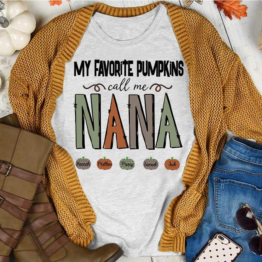 Personalized My Favorite Pumpkins Call Me Nana Shirt