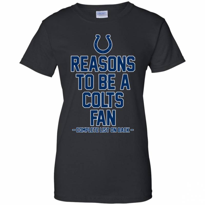 Reasons to be a Indianapolis Colts Fan Complete List on Back – Funny Shirts