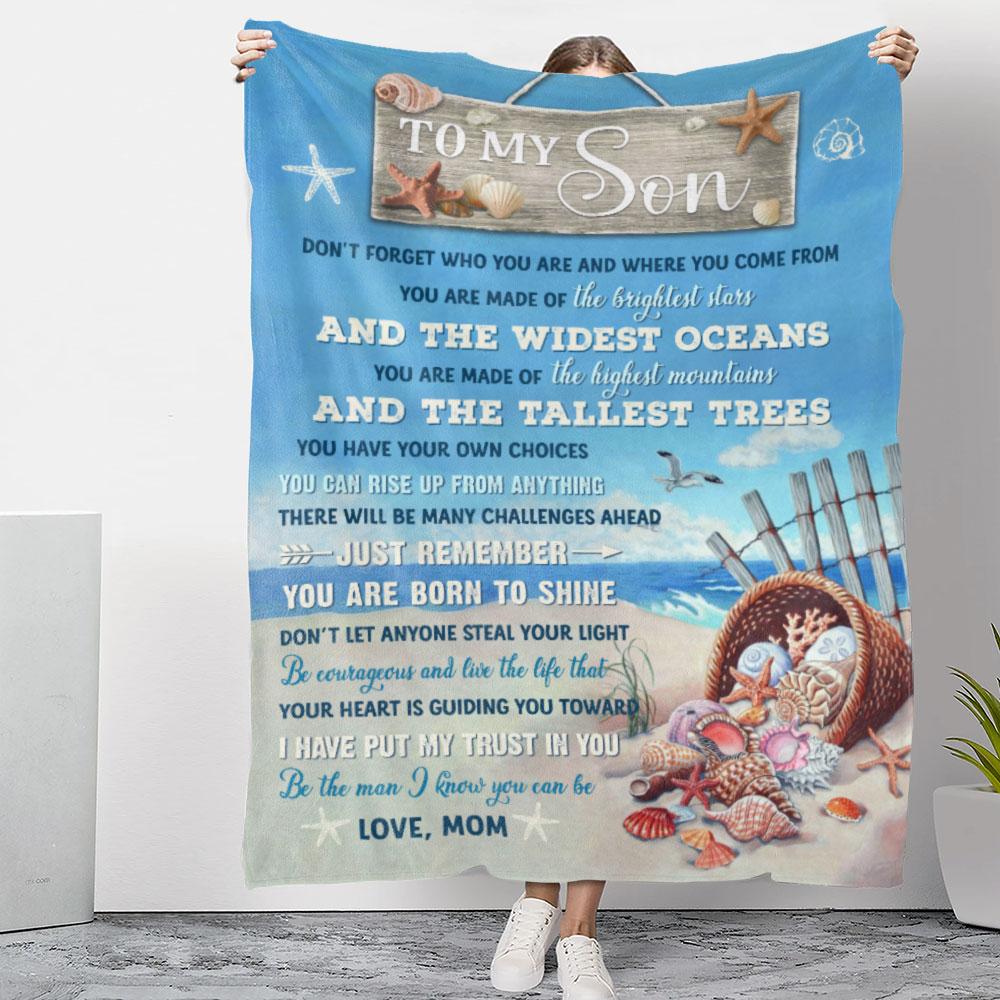 To My Son Don’T Forget Who You Are – Ocean Blanket Gift For Son From Mom Birthday Gift Home Decor Bedding Couch Sofa Soft And Comfy Cozy