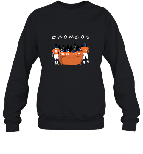 The Denver Broncos Together F.R.I.E.N.D.S 2D Sweatshirt