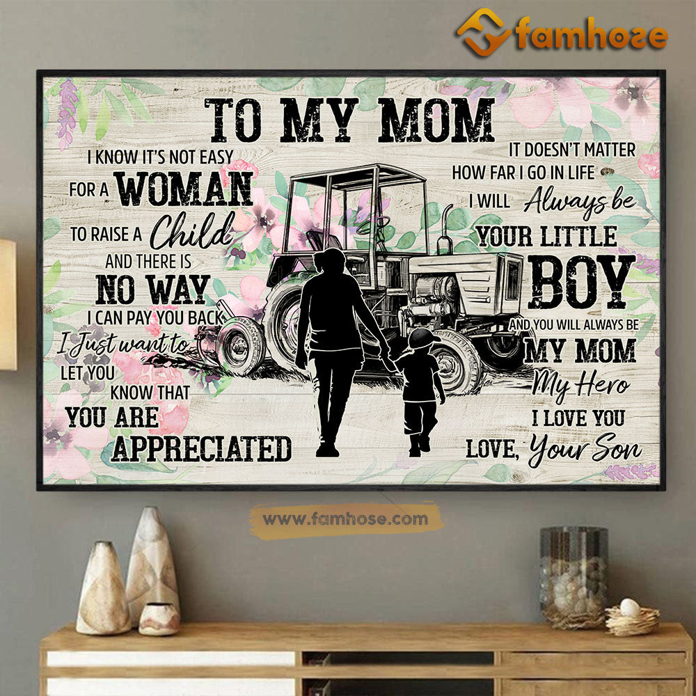 Mother’S Day Farmer Poster/Canvas, To My Mom I Know It’S Not Easy For A Woman Raise A Child Always Be Your Little Boy, Farm Canvas Wall Art, Poster Gift For Farmers