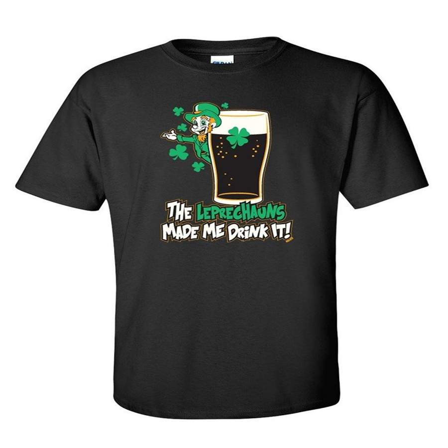 The Leprechauns Made Me Do It Mens Sarcasm Irish Funny St Patrick’S Day T Shirt Men Cotton T-Shirt